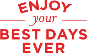 enjoy your best days ever
